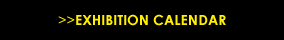 EXHIBITION CALENDAR